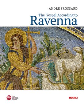 The Gospel According to Ravenna - André Frossard | Libro | Itacalibri