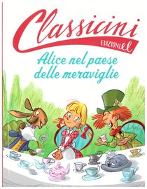 Alice nel paese delle meraviglie - Lewis Carroll | Libro | Itacalibri