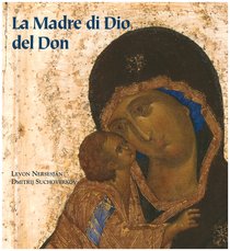 La Madre di Dio del Don: Storia di un capolavoro. Levon Nersesjan, Dmitrij Suchoverkov | Libro | Itacalibri