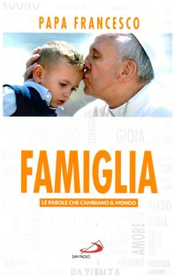 Famiglia. Le parole che cambiano il mondo - Papa Francesco (Jorge Mario Bergoglio) | Libro | Itacalibri