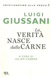 La verità nasce dalla carne: 1988-1990. Luigi Giussani | Libro | Itacalibri