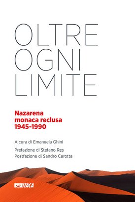 Oltre ogni limite: Nazarena monaca reclusa 1945-1990. AA.VV. | Libro | Itacalibri