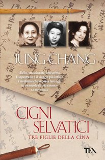 Cigni selvatici: Tre figlie della Cina. Jung Chang | Libro | Itacalibri