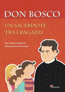 Don Bosco: Un sacerdote tra i ragazzi. Marco Pappalardo | Libro | Itacalibri