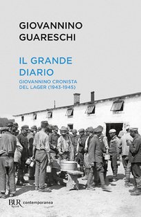 Il grande diario: Giovannino cronista del lager (1943-1945). Giovannino Guareschi | Libro | Itacalibri