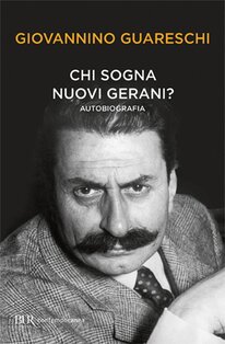 Chi sogna nuovi gerani? Autobiografia - Giovannino Guareschi | Libro | Itacalibri