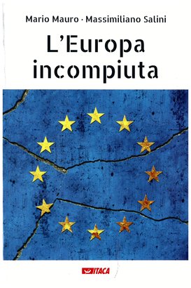 L'Europa incompiuta - Massimiliano Salini, Mario Mauro | Libro | Itacalibri