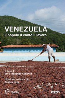 Venezuela il popolo il canto il lavoro: Libro+cd. Trabajo y Persona | Libro | Itacalibri