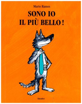 Sono io il più bello! - Mario Ramos | Libro | Itacalibri