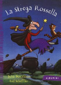 La strega Rossella - Julia Donaldson | Libro | Itacalibri