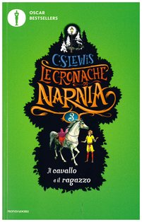 Il cavallo e il ragazzo: Le cronache di Narnia - vol. 3. Clive Staples Lewis | Libro | Itacalibri