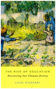 The risk of education: Discovering our ultimate destiny. Luigi Giussani | Libro | Itacalibri