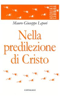 Nella predilezione di Cristo - Mauro-Giuseppe Lepori | Libro | Itacalibri