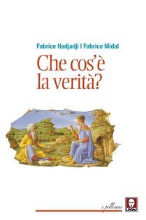 Che cos'è la verità? - Fabrice Hadjadj, Fabrice Midal | Libro | Itacalibri