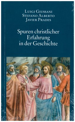 Spuren christlicher Erfahrung in der Geschichte - Luigi Giussani, Javier Prades, Stefano Alberto | Libro | Itacalibri