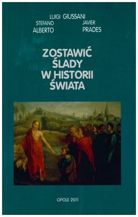 Generare tracce nella storia del mondo. Ed. in lingua polacca - Stefano Alberto, Luigi Giussani, Javier Prades | Libro | Itacalibri