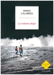 La mattina dopo - Mario Calabresi | Libro | Itacalibri