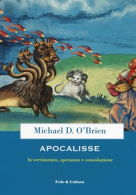 Apocalisse.: Avvertimento, speranza e consolazione. Michael D. O'Brien | Libro | Itacalibri