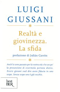 Realtà e giovinezza. La sfida - Luigi Giussani | Libro | Itacalibri