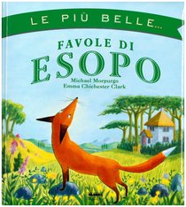 Le più belle... favole di Esopo - Michael Morpurgo | Libro | Itacalibri