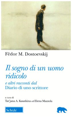 Il sogno di un uomo ridicolo: e altri racconti dal Diario di uno scrittore. Fëdor M. Dostoevskij | Libro | Itacalibri