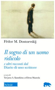 Il sogno di un uomo ridicolo: e altri racconti dal Diario di uno scrittore. Fëdor M. Dostoevskij | Libro | Itacalibri