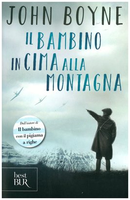 Il bambino in cima alla montagna - John Boyne | Libro | Itacalibri