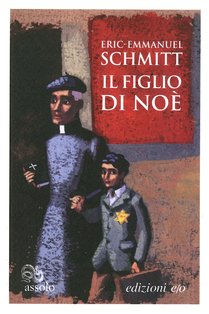 Il figlio di Noè - Eric-Emmanuel Schmitt | Libro | Itacalibri