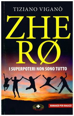 Zhero: I superpoteri non sono tutto. Tiziano Viganò | Libro | Itacalibri