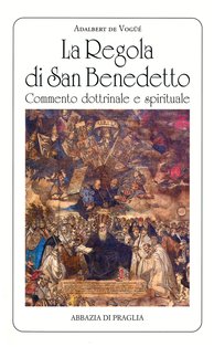 La Regola di san Benedetto: Commentario dottrinale e spirituale | Libro | Itacalibri