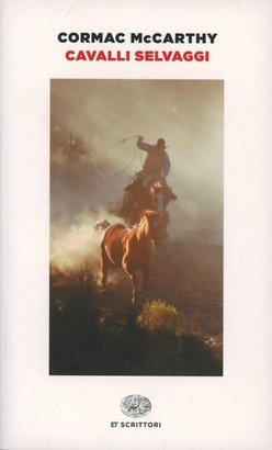 Cavalli selvaggi - Cormac McCarthy | Libro | Itacalibri