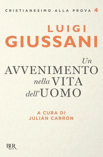 Un avvenimento nella vita dell'uomo: 1991-1993. Luigi Giussani | Libro | Itacalibri