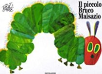 Il piccolo bruco Maisazio. Ediz. illustrata - Eric Carle | Libro | Itacalibri