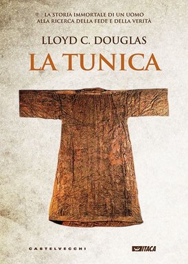 La tunica - Lloyd C. Douglas | Libro | Itacalibri