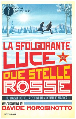 La sfolgorante luce di due stelle rosse: Il caso dei quaderni di Viktor e Nadya. Davide Morosinotto | Libro | Itacalibri