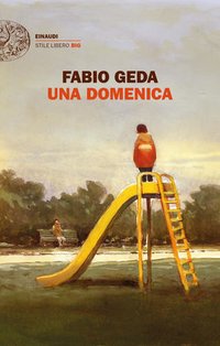 Una domenica - Fabio Geda | Libro | Itacalibri