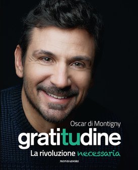 Gratitudine. La rivoluzione necessaria - Oscar Di Montigny | Libro | Itacalibri