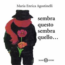 Sembra questo, sembra quello. Piccoli libri perfetti - Maria Enrica Agostinelli | Libro | Itacalibri