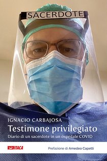 Testimone privilegiato: Diario di un sacerdote in un ospedale COVID. Ignacio Carbajosa (Nacho) | Libro | Itacalibri