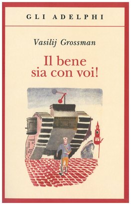 Il bene sia con voi! - Vasilij Grossman | Libro | Itacalibri