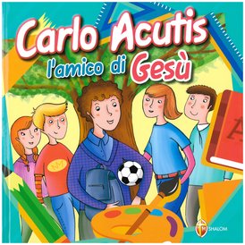 Carlo Acutis. L'amico di Gesù - AA.VV. | Libro | Itacalibri