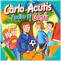 Carlo Acutis. L'amico di Gesù - AA.VV. | Libro | Itacalibri