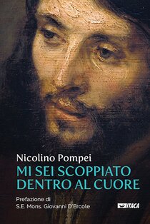 Mi sei scoppiato dentro al cuore - Nicolino Pompei | Libro | Itacalibri