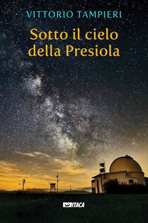 Sotto il cielo della Presiola - Vittorio Tampieri | Libro | Itacalibri