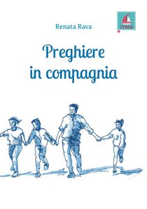 Preghiere in compagnia - Renata Rava | Libro | Itacalibri