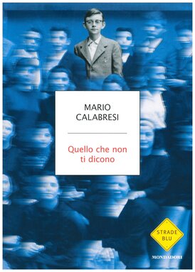 Quello che non ti dicono - Mario Calabresi | Libro | Itacalibri