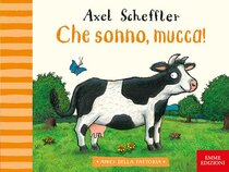 Che sonno, mucca! - Axel Scheffler | Libro | Itacalibri