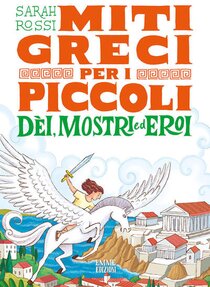 Dèi, mostri ed eroi - Sarah Rossi | Libro | Itacalibri