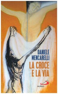 La croce e la via - Daniele Mencarelli | Libro | Itacalibri