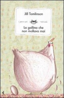 La gallina che non mollava mai - Jill Tomlinson | Libro | Itacalibri